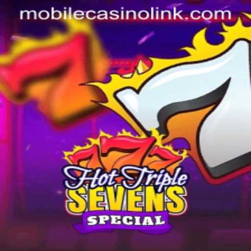 Unveiling HotTripleSevensSpecial: The Ultimate Mobile Casino Experience
