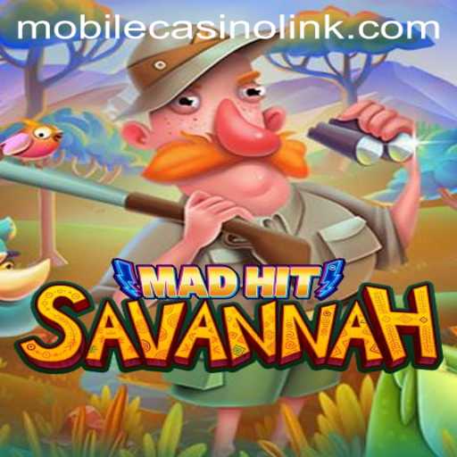 Explore the Thrills of MadHitSavannah: A Mobile Casino Adventure