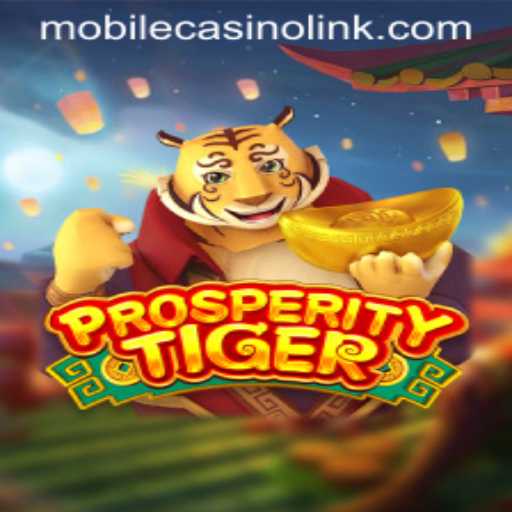 Discover the Thrilling World of ProsperityTiger: A Mobile Casino Phenomenon