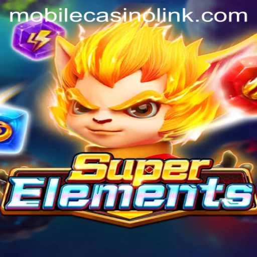 SuperElements: Unveiling the Thrilling World of Mobile Casino Gaming