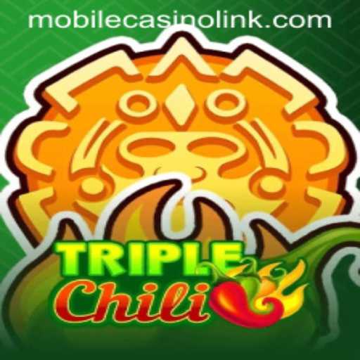 TripleChili: A Spicy Adventure in the MobileCasino World